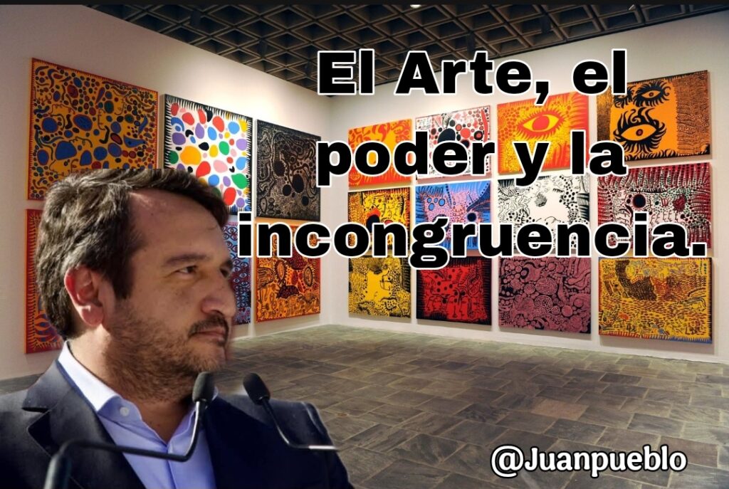 EL ARTE, EL PODER Y LA INCONGRUENCIA