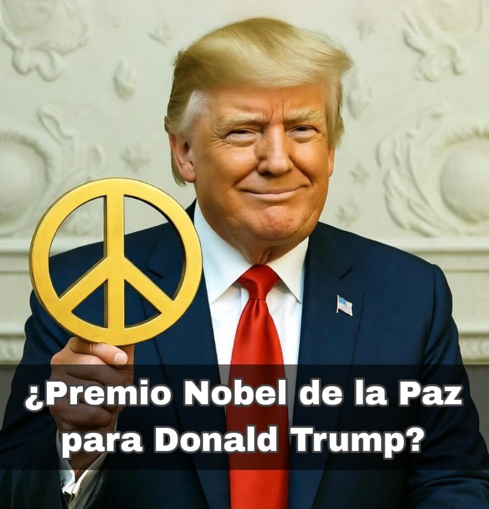 ¿PREMIO NOBEL DE LA PAZ PARA DONALD TRUMP?
